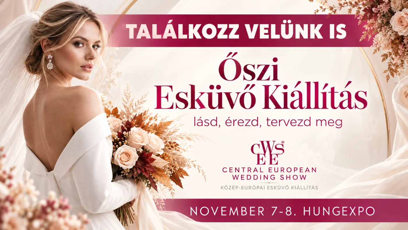 Találkozz velünk is az Őszi Esküvő Kiállításon – Central European Wedding Show, november 7–8., Hungexpo